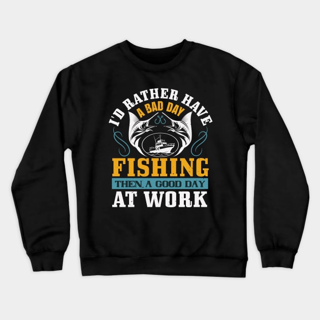 No bad days fishing! Crewneck Sweatshirt by This n' That